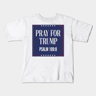 Pray for trump - psalm 109:8 Kids T-Shirt